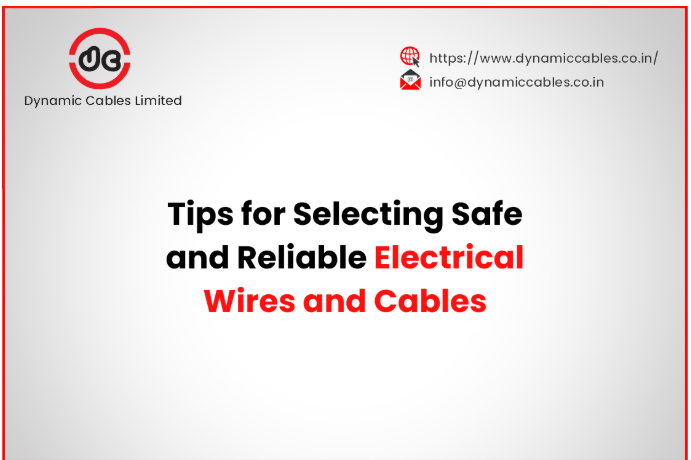 Tips for Selecting Safe and Reliable Electrical Wires and Cables