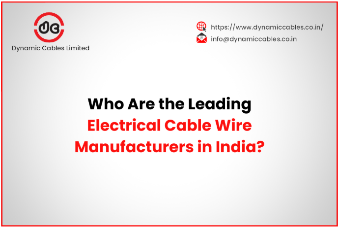 Who Are the Leading Electrical Cable Wire Manufacturers in India?