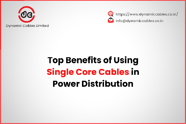 Top Benefits of Using Single Core Cables in Power Distribution